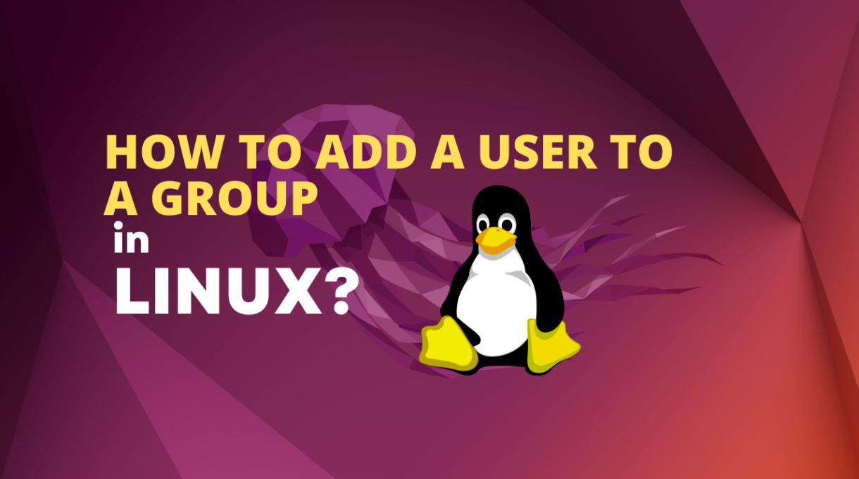 How to Add a User to Group in Linux