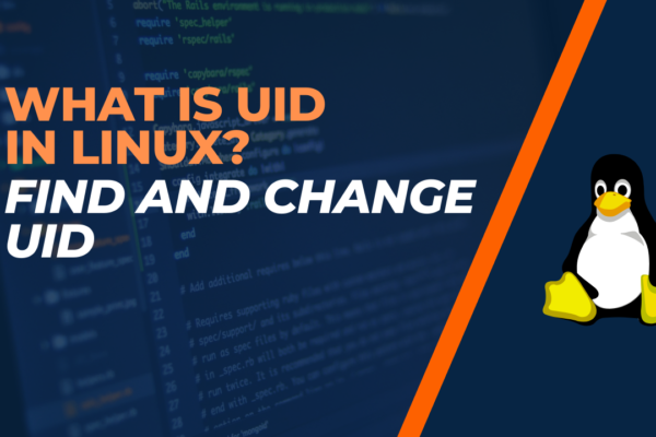 What is UID in Linux? How to Find and Change it?