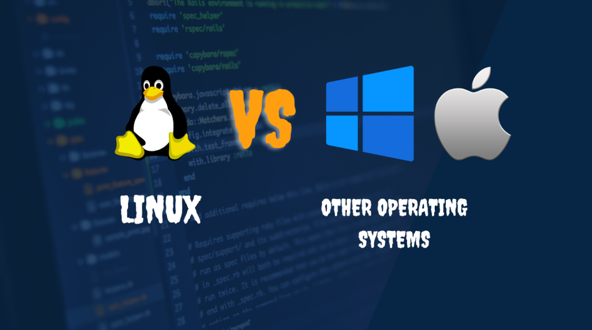 Advantages of Linux over other Operating Systems
