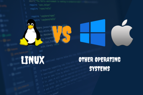 Advantages of Linux over other Operating Systems