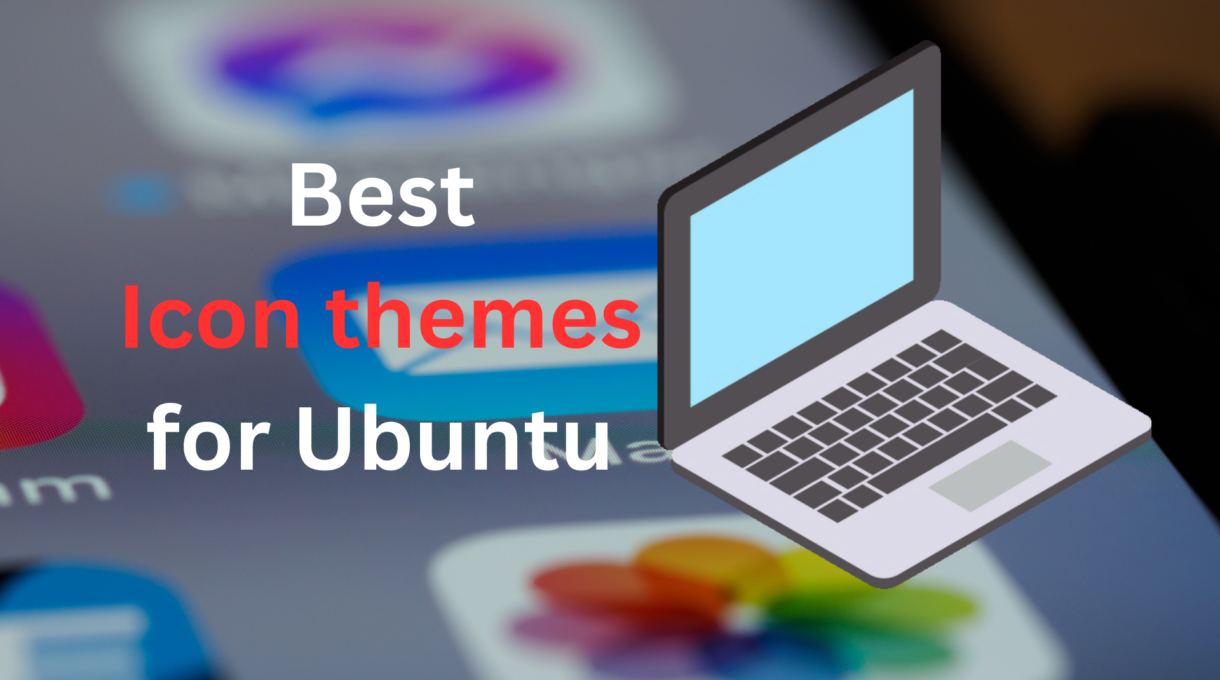 Best 25 icon themes for Ubuntu