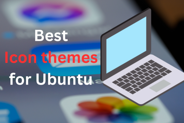Best Icon Themes for Ubuntu
