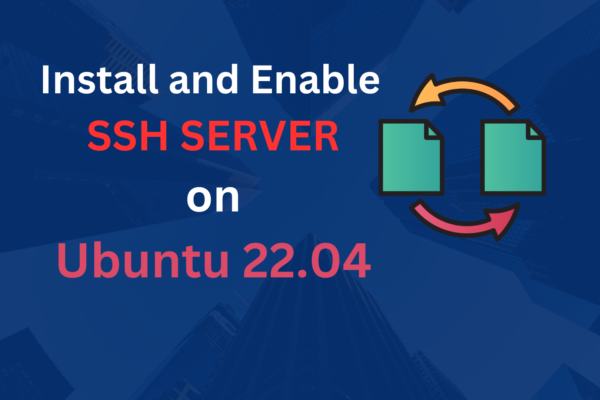 How To Install and Enable SSH Server on Ubuntu 22.04?